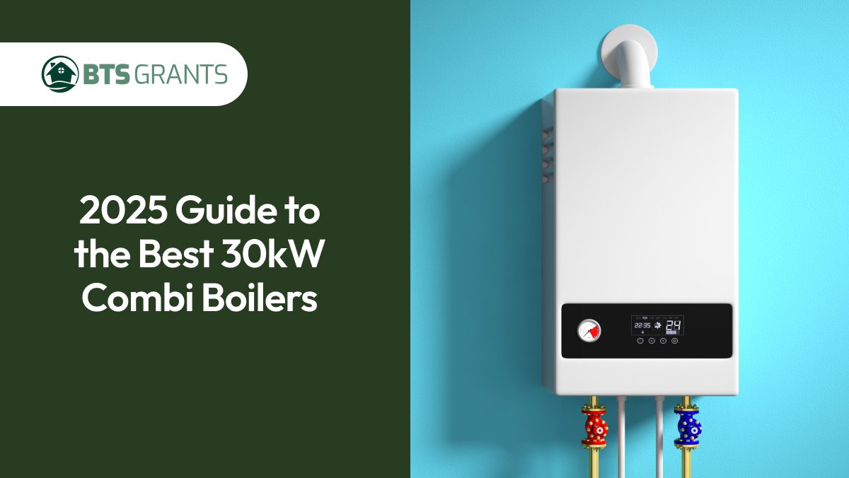 You are currently viewing 2025 Guide to the Best 30kW Combi Boilers